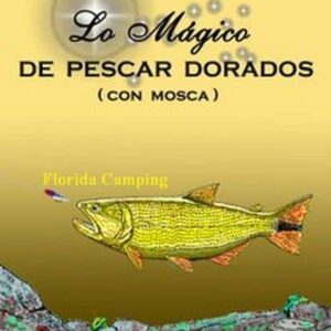 Libro Lo Mágico de Pescar Dorados con Mosca